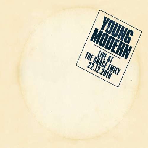 Cover for Young Modern · Live at the Grace Emily 22-12-2010 (CD) (2011)