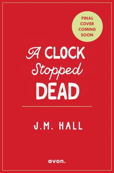 Cover for J.M. Hall · A Clock Stopped Dead (Pocketbok) (2024)