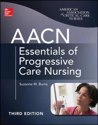 Cover for Suzanne Burns · AACN Essentials of Progressive Care Nursing, Third Edition (Pocketbok) (2014)