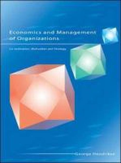 Economics and Management of Organizations: Co-ordination, Motivation and Strategy - George Hendrikse - Książki - McGraw-Hill Education - Europe - 9780077099923 - 16 marca 2003