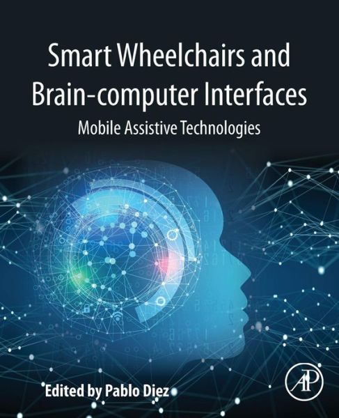Cover for Pablo Diez · Smart Wheelchairs and Brain-computer Interfaces: Mobile Assistive Technologies (Paperback Book) (2018)