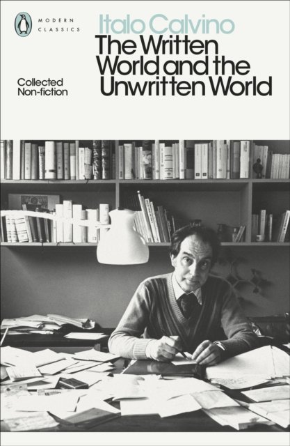 Cover for Italo Calvino · The Written World and the Unwritten World: Collected Non-Fiction - Penguin Modern Classics (Paperback Bog) (2023)