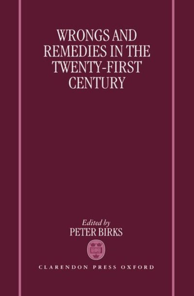 Cover for Birks, Peter B. H., · Wrongs and Remedies in the Twenty-First Century (Hardcover Book) (1996)