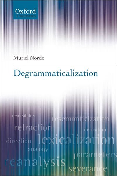 Cover for Norde, Muriel (University of Groningen) · Degrammaticalization (Hardcover bog) (2009)