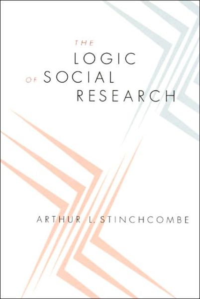 The Logic of Social Research - Arthur L. Stinchcombe - Böcker - The University of Chicago Press - 9780226774923 - 1 juni 2005