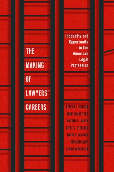 Cover for Robert L. Nelson · The Making of Lawyers' Careers: Inequality and Opportunity in the American Legal Profession - Chicago Series in Law and Society (Paperback Book) (2023)