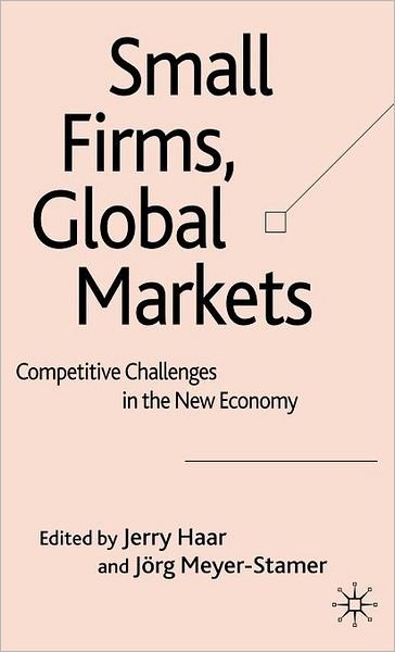 Cover for Jorg Meyer-stamer · Small Firms, Global Markets: Competitive Challenges in the New Economy (Inbunden Bok) (2007)
