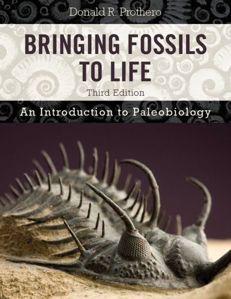 Cover for Donald R. Prothero · Bringing Fossils to Life: An Introduction to Paleobiology (Hardcover bog) [Third edition] (2013)