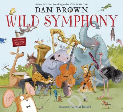 Wild Symphony - Dan Brown - Kirjat - Penguin Random House Children's UK - 9780241467923 - tiistai 19. syyskuuta 2023