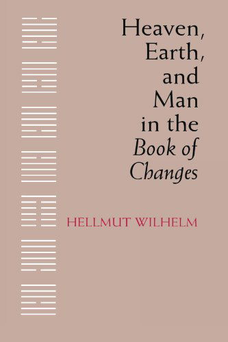 Heaven, Earth, and Man in the Book of Changes - Heaven, Earth, and Man in the Book of Changes - Hellmut Wilhelm - Books - University of Washington Press - 9780295956923 - August 1, 1979