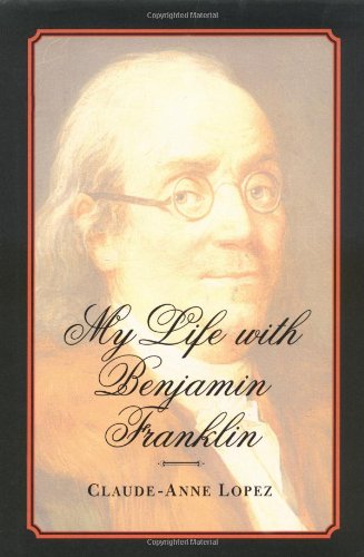 Cover for Claude A. Lopez · My Life with Benjamin Franklin (Hardcover Book) (2000)