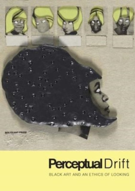 Cover for Key Jo Lee · Perceptual Drift: Black Art and an Ethics of Looking (Innbunden bok) (2022)