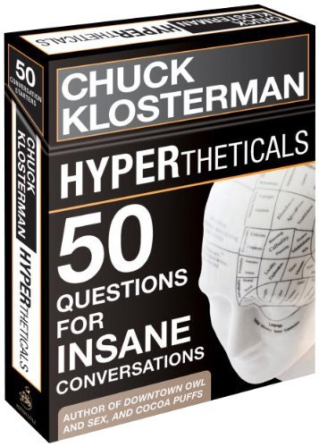 HYPERtheticals: 50 Questions for Insane Conversations - Chuck Klosterman - Bøger - Clarkson Potter/Ten Speed - 9780307587923 - 15. juni 2010
