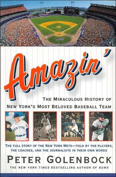 Amazin': the Miraculous History of New York's Most Beloved Baseball Team - Peter Golenbock - Books - St. Martin's Griffin - 9780312309923 - April 1, 2003