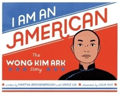 Cover for Grace Lin · I Am an American: The Wong Kim Ark Story (Hardcover Book) (2021)