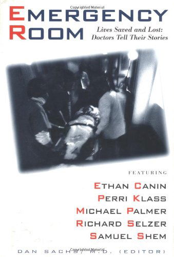 Cover for Dan Sachs · The Emergency Room: Lives Saved and Lost - Doctors Tell Their Stories (Hardcover Book) (1996)