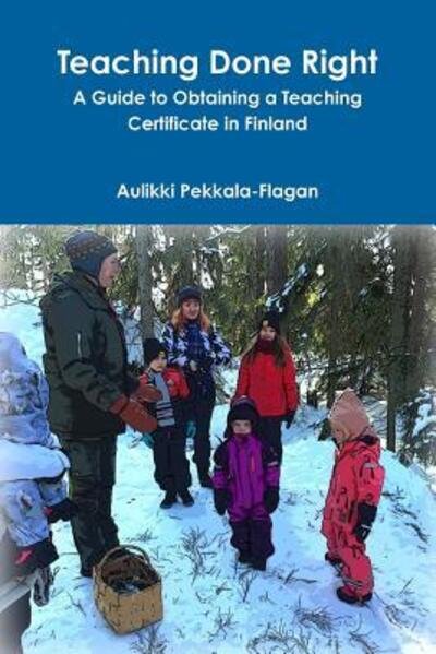 Cover for Aulikki Pekkala-Flagan · Teaching Done Right (Paperback Book) (2018)