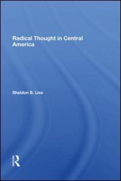 Cover for Sheldon B Liss · Radical Thought In Central America (Hardcover Book) (2020)