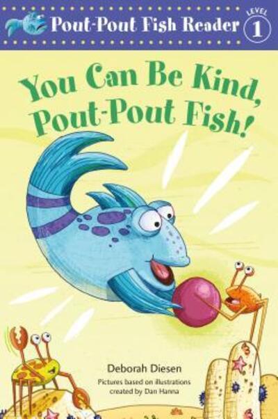 You Can Be Kind, Pout-Pout Fish! - A Pout-Pout Fish Reader - Deborah Diesen - Kirjat - Farrar, Straus and Giroux (BYR) - 9780374312923 - tiistai 7. huhtikuuta 2020