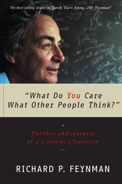Cover for Richard P. Feynman · What Do You Care What Other People Think?: Further Adventures of a Curious Character (Pocketbok) (2001)