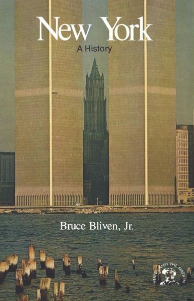 New York: A Bicentennial History - Bliven, Bruce, Jr. - Books - WW Norton & Co - 9780393333923 - March 1, 1981