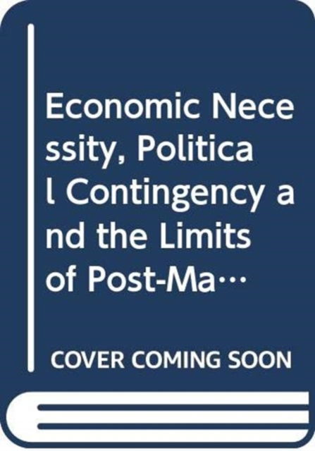 Cover for Ceren Ozselcuk · Economic Necessity, Political Contingency and the Limits of Post-Marxism - New Political Economy (Hardcover Book) (2026)