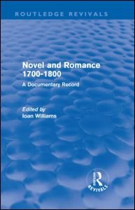 Cover for Ioan Williams · Novel and Romance 1700-1800 (Routledge Revivals): A Documentary Record - Routledge Revivals (Hardcover Book) (2010)