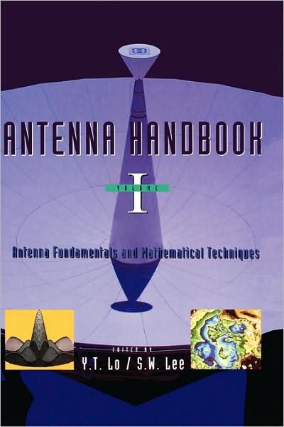 Antenna Handbook: Antenna Fundamentals and Mathematical Techniques - Y.T. Lo - Bücher - Van Nostrand Reinhold Inc.,U.S. - 9780442015923 - 31. Oktober 1993