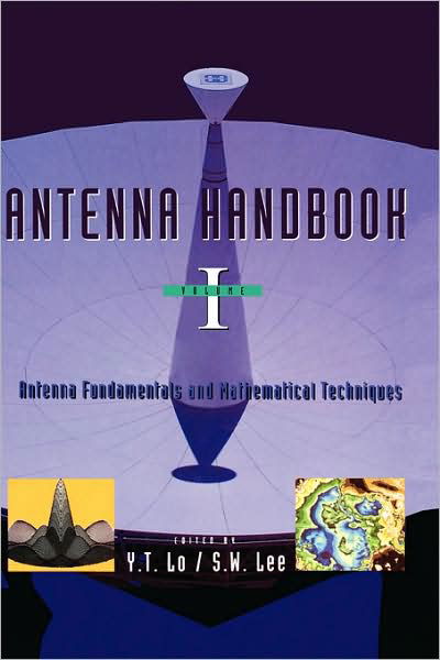 Antenna Handbook: Antenna Fundamentals and Mathematical Techniques - Y.T. Lo - Bøger - Van Nostrand Reinhold Inc.,U.S. - 9780442015923 - 31. oktober 1993