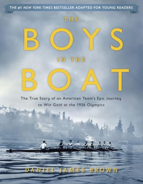 The Boys in the Boat (Young Readers Adaptation): the True Story of an American Team's Epic Journey to Win Gold at the 1936 Olympics - Daniel James Brown - Bøker - Viking Books for Young Readers - 9780451475923 - 8. september 2015