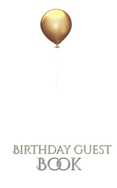 Cover for Sir Michael Huhn · Gold Ballon Stylish Birthday Guest Book (Paperback Book) (2020)