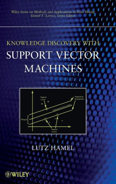 Cover for Lutz H. Hamel · Knowledge Discovery with Support Vector Machines - Wiley Series on Methods and Applications in Data Mining (Hardcover Book) (2009)