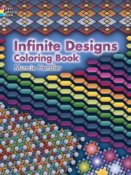 Infinite Designs Coloring Book - Dover Design Coloring Books - Muncie Hendler - Merchandise - Dover Publications Inc. - 9780486448923 - February 24, 2006