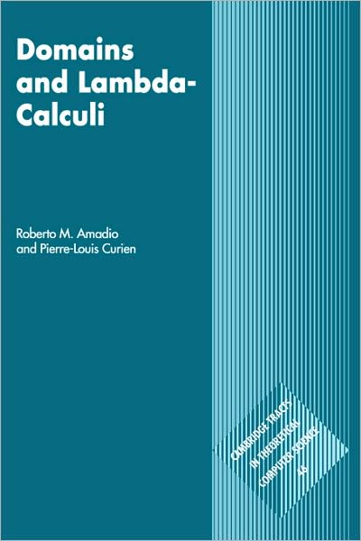 Cover for Amadio, Roberto M. (Universite de Provence) · Domains and Lambda-Calculi - Cambridge Tracts in Theoretical Computer Science (Paperback Book) (2008)