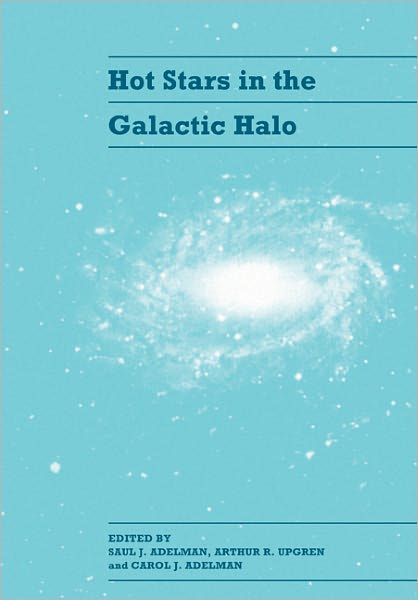 Cover for A G Davis Philip · Hot Stars in the Galactic Halo: Proceedings of a Meeting, Held at Union College, Schenectady, New York November 4–6, 1993 in Honor of the 65th Birthday of A. G. Davis Philip (Paperback Book) (2011)