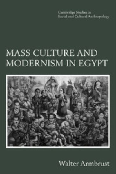 Cover for Walter Armbrust · Mass Culture and Modernism in Egypt - Cambridge Studies in Social and Cultural Anthropology (Paperback Book) (1996)