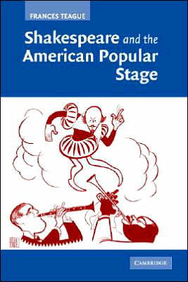 Cover for Teague, Frances (University of Georgia) · Shakespeare and the American Popular Stage (Paperback Bog) (2006)