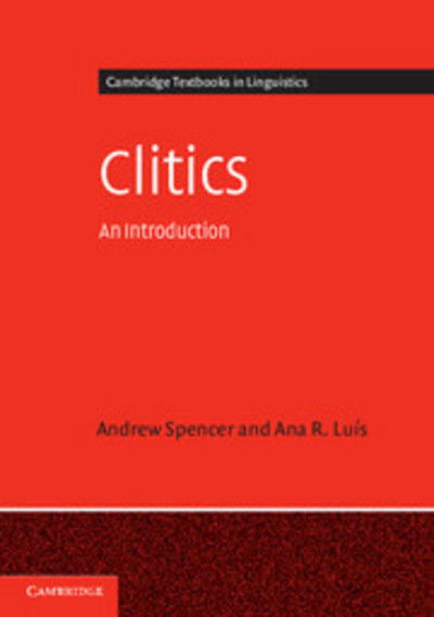 Cover for Spencer, Andrew (University of Essex) · Clitics: An Introduction - Cambridge Textbooks in Linguistics (Paperback Book) (2012)