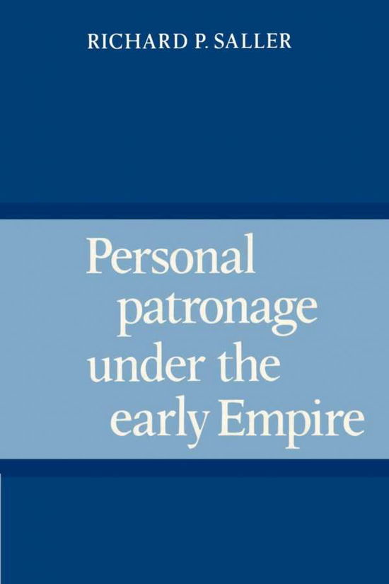 Cover for Saller, Richard P. (Swarthmore College, Pennsylvania) · Personal Patronage under the Early Empire (Paperback Book) (2002)