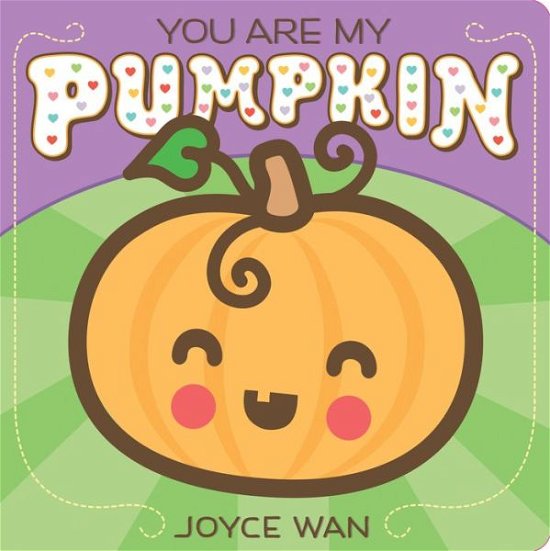 Cover for Joyce Wan · You Are My Pumpkin (Board book) (2016)