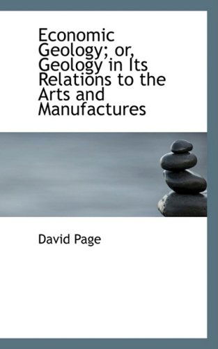 Cover for David Page · Economic Geology; Or, Geology in Its Relations to the Arts and Manufactures (Paperback Book) (2008)