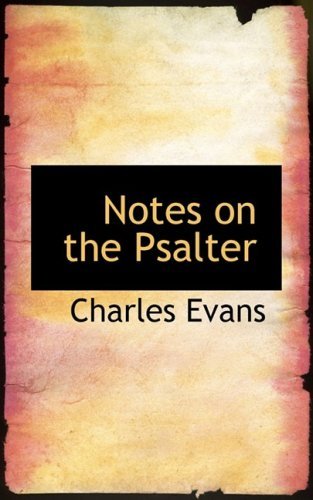Cover for Charles Evans · Notes on the Psalter (Paperback Book) (2008)