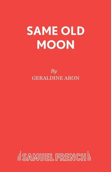 Cover for Geraldine Aron · Same Old Moon - Acting Edition S. (Paperback Book) (1991)
