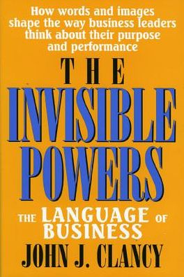 Cover for John J. Clancy · The Invisible Powers: The Language of Business (Book) (2000)