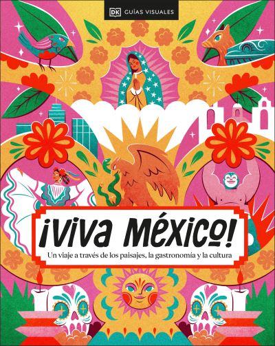 ¡Viva México! - DK Eyewitness - Książki - Dorling Kindersley Publishing, Incorpora - 9780593959923 - 9 lipca 2024