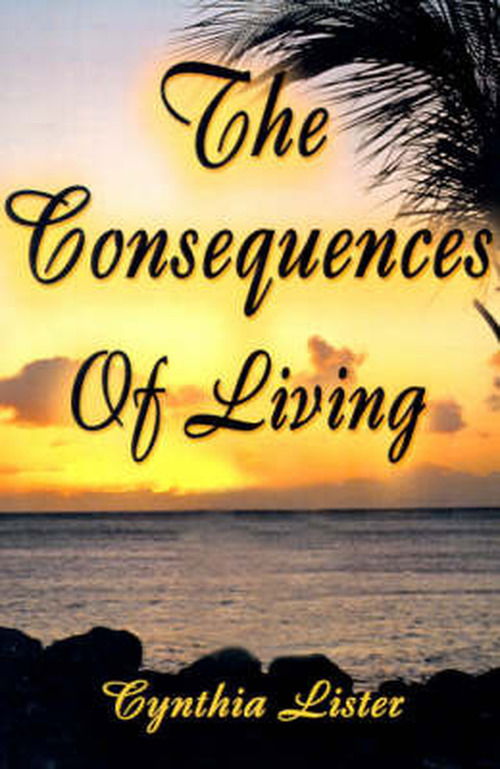 Cover for Cynthia Lister · The Consequences of Living (Paperback Book) (2000)