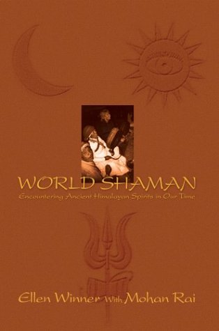 World Shaman: Encountering Ancient Himalayan Spirits in Our Time - Ellen Winner - Books - iUniverse.com - 9780595658923 - November 3, 2003
