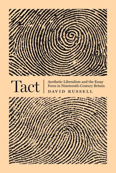 Tact: Aesthetic Liberalism and the Essay Form in Nineteenth-Century Britain - David Russell - Bøger - Princeton University Press - 9780691196923 - 19. november 2019