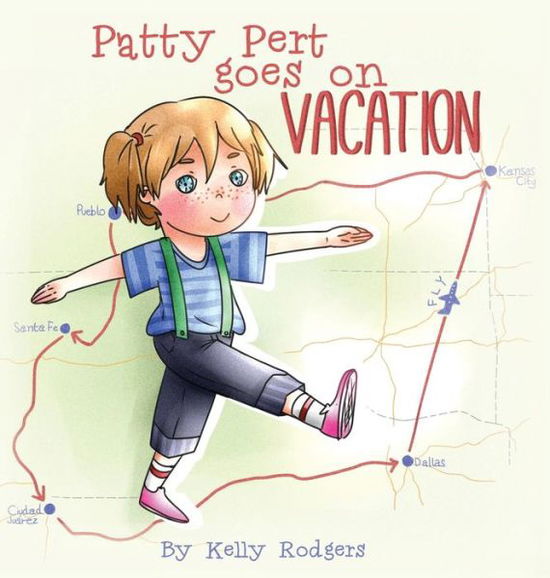 Cover for Kelly Rodgers · Patty Pert Goes on Vacation (Gebundenes Buch) (2015)