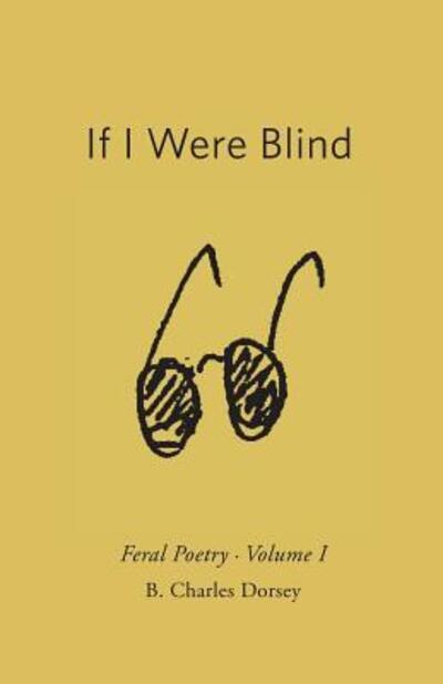 Cover for B Charles Dorsey · If I Were Blind (Paperback Book) (2016)